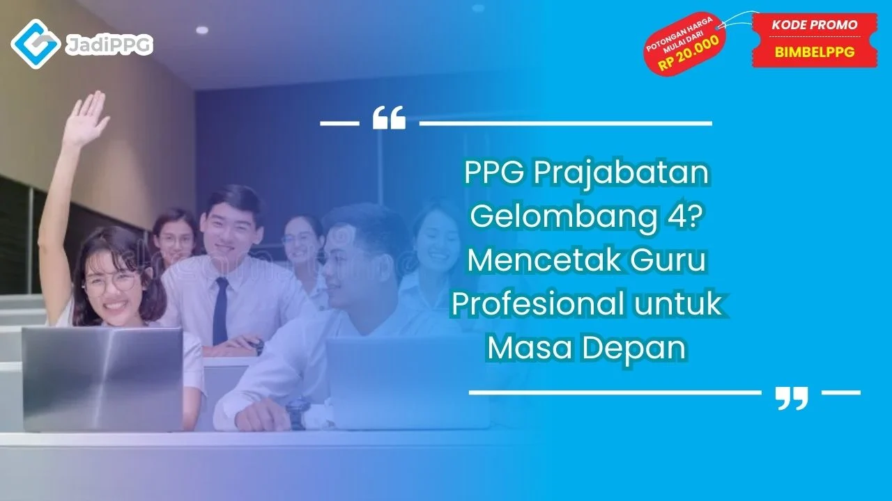 PPG Prajabatan Gelombang 4