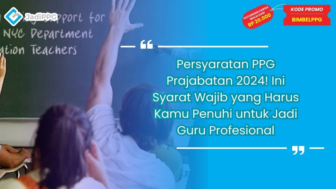 Persyaratan PPG Prajabatan 2024