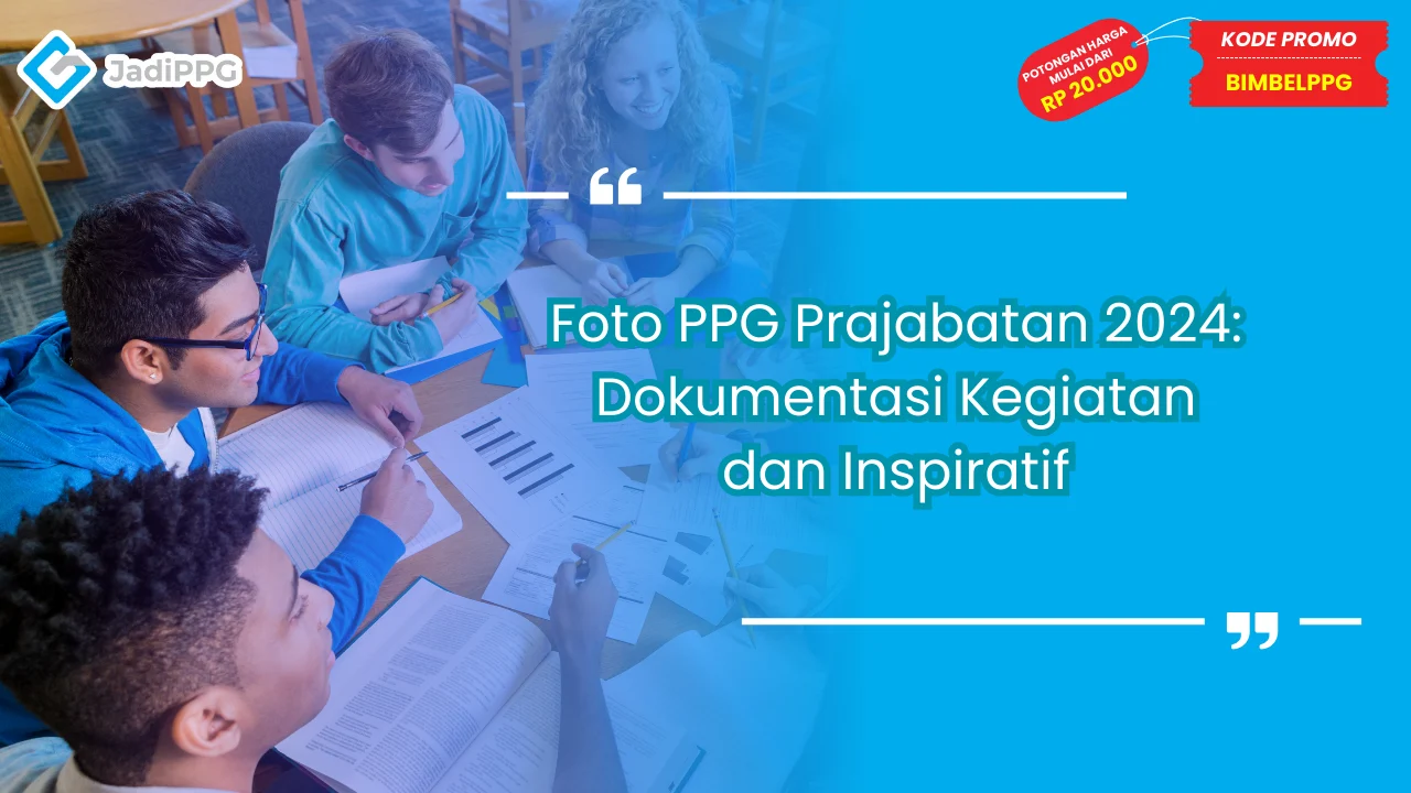 Foto PPG Prajabatan 2024: Dokumentasi Kegiatan dan Inspiratif