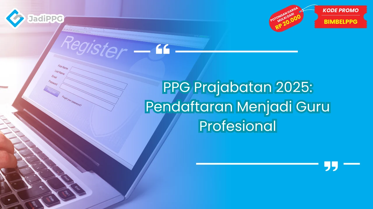 PPG Prajabatan 2025: Pendaftaran Menjadi Guru Profesional