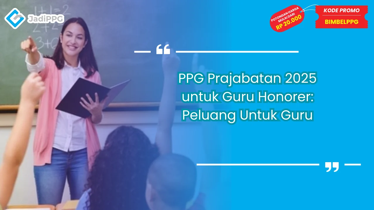 PPG Prajabatan 2025 untuk Guru Honorer