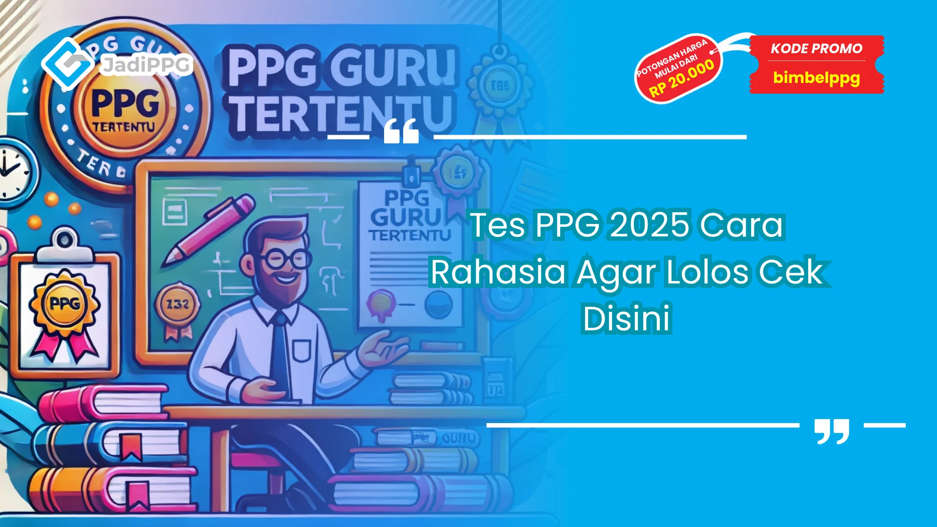 Tes PPG 2025 Cara Rahasia