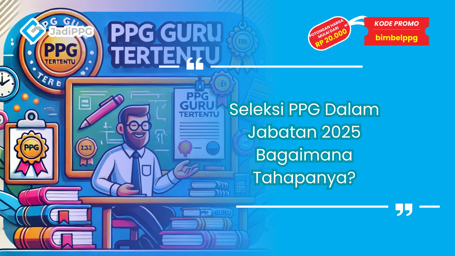Seleksi PPG Dalam Jabatan 2025
