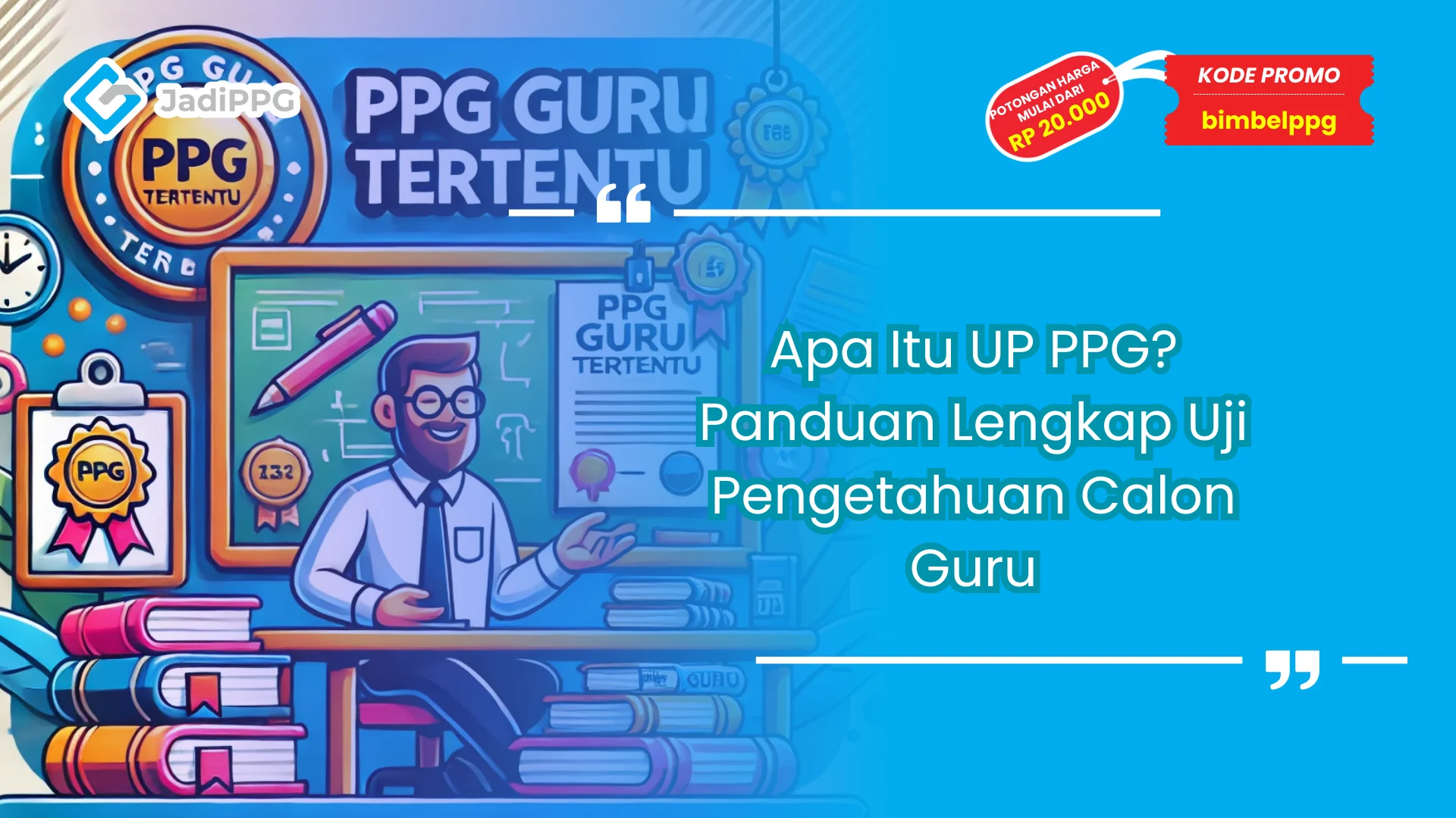 Apa Itu UP PPG