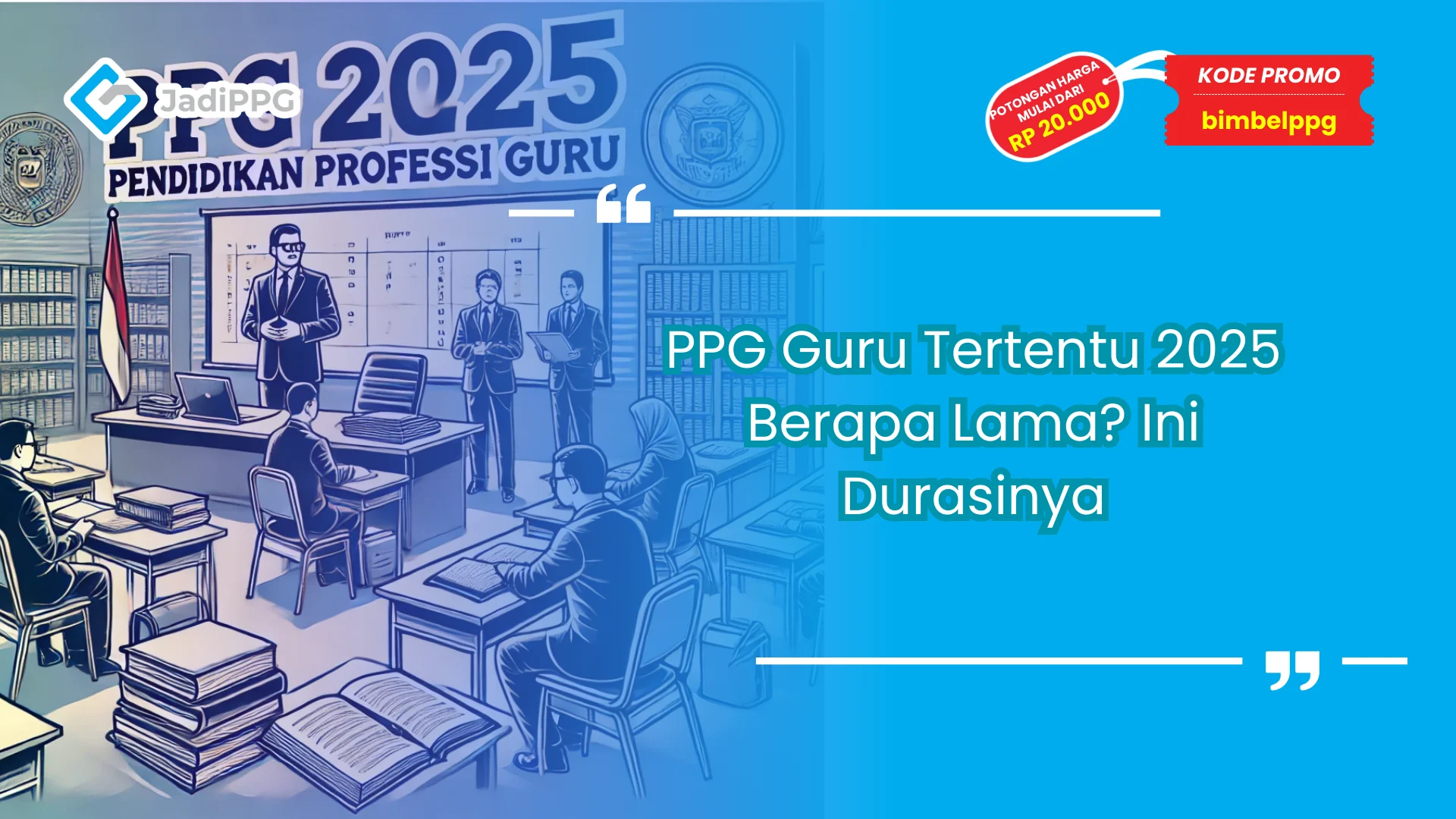 PPG Guru Tertentu 2025 Berapa Lama