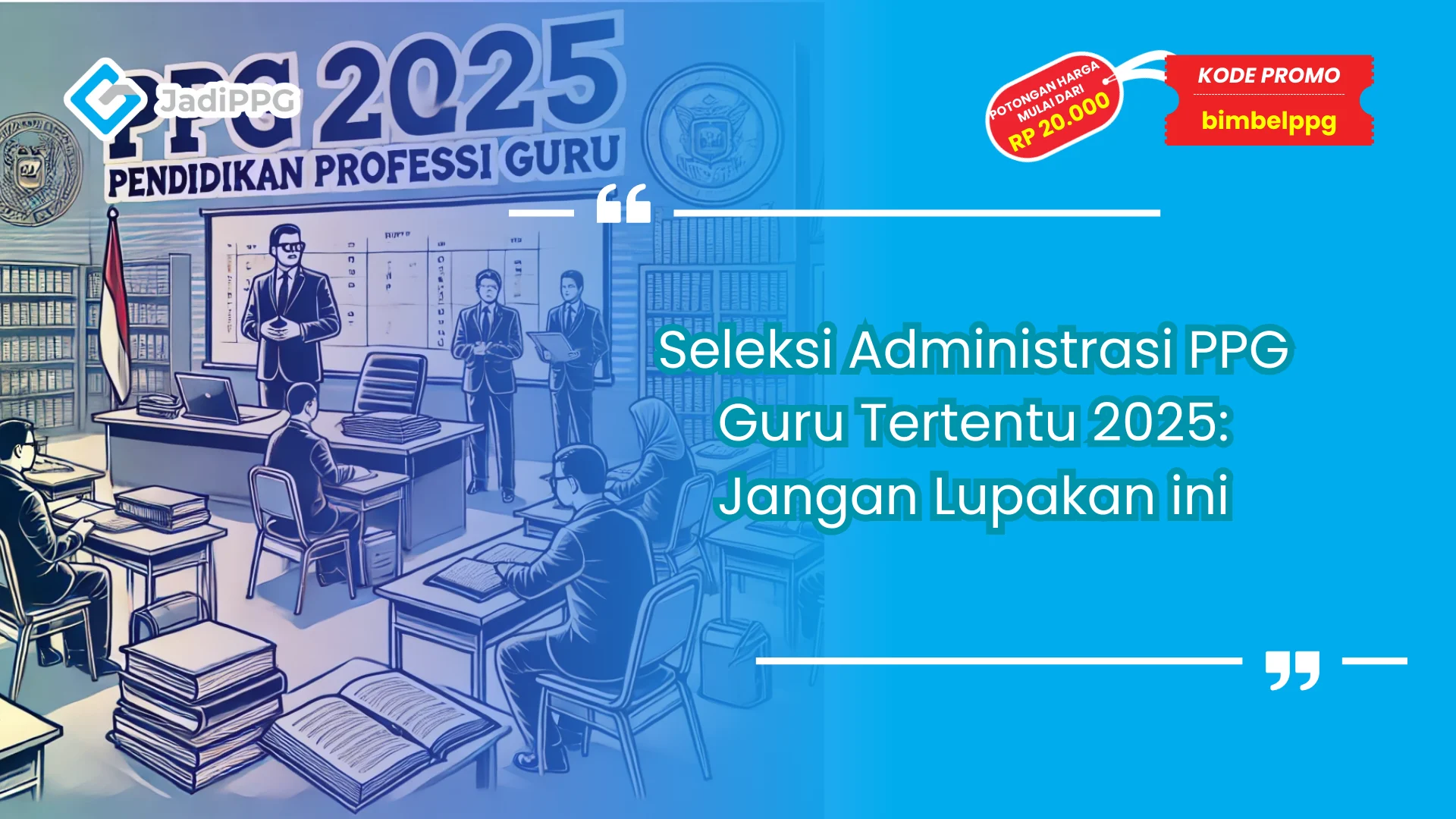 Seleksi Administrasi PPG Guru Tertentu
