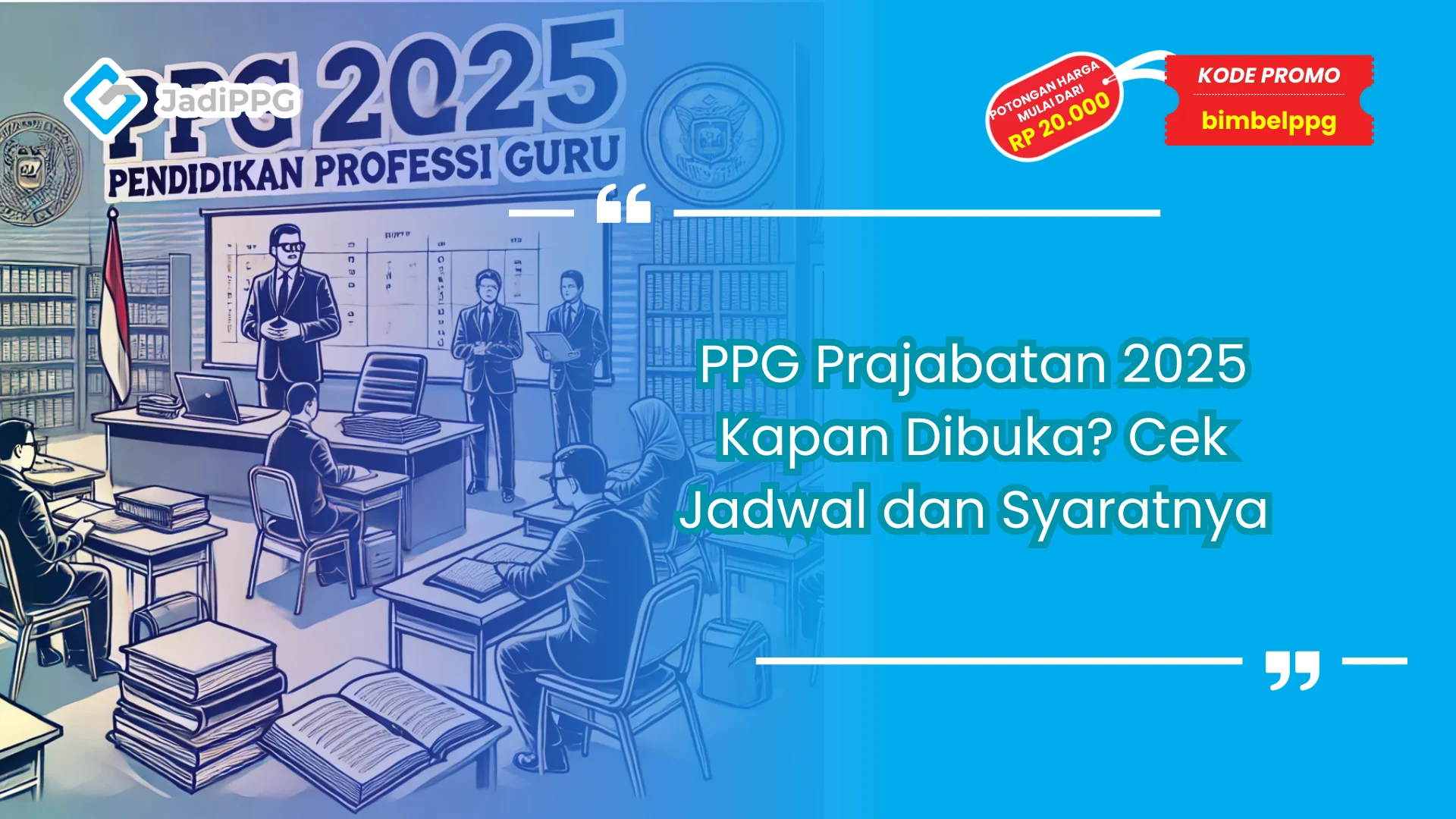 PPG Prajabatan 2025 Kapan Dibuka