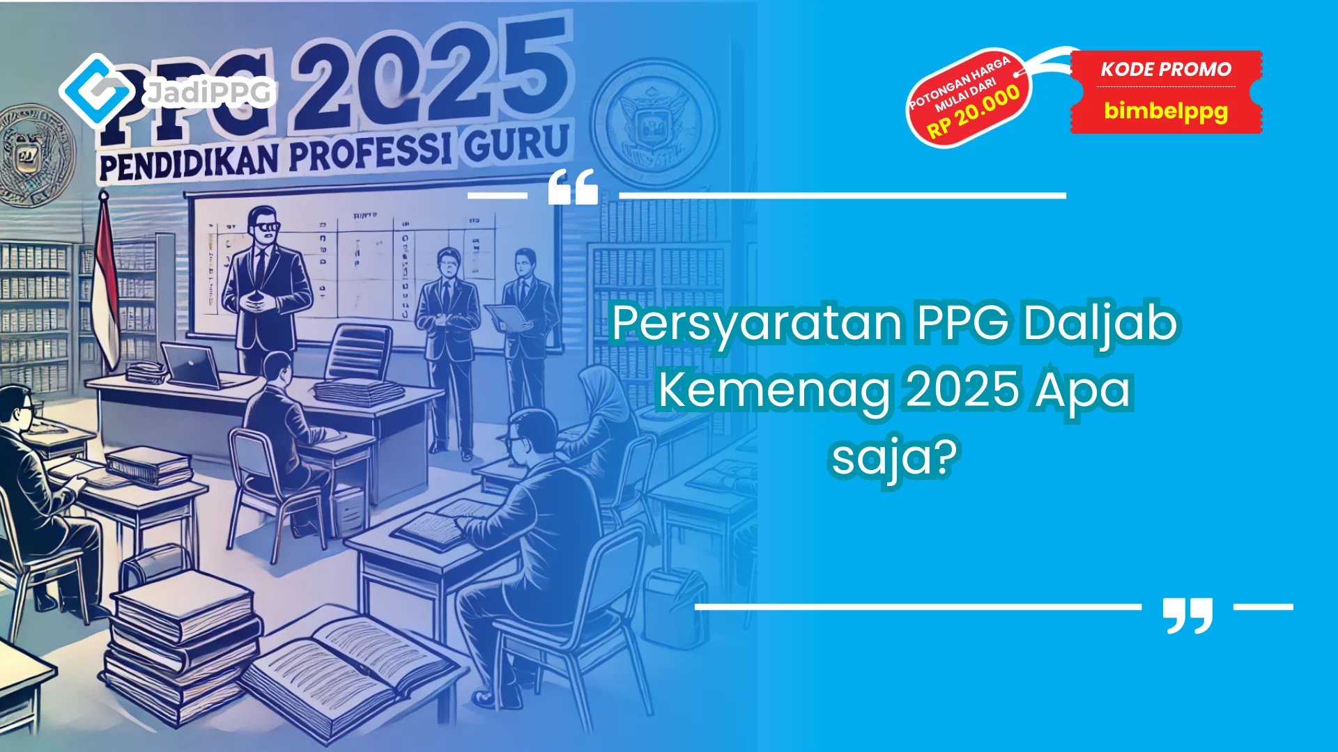 Persyaratan PPG Daljab Kemenag 2025