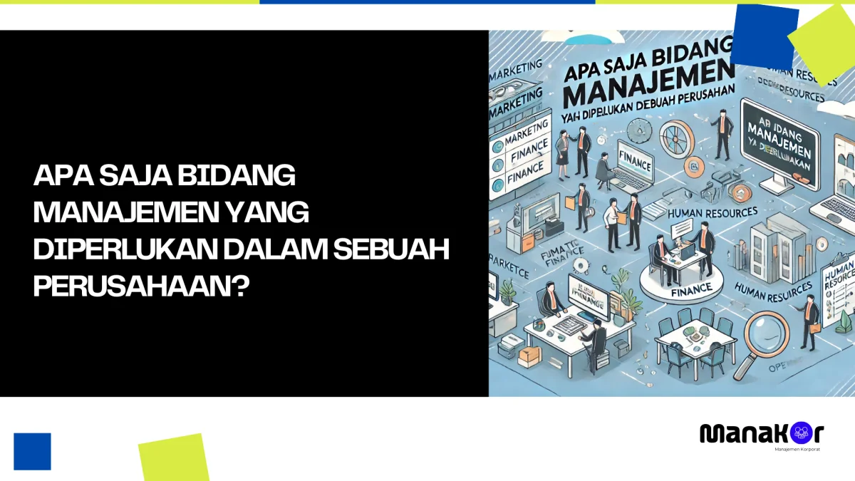 Apa saja Bidang Manajemen yang diperlukan dalam Sebuah Perusahaan