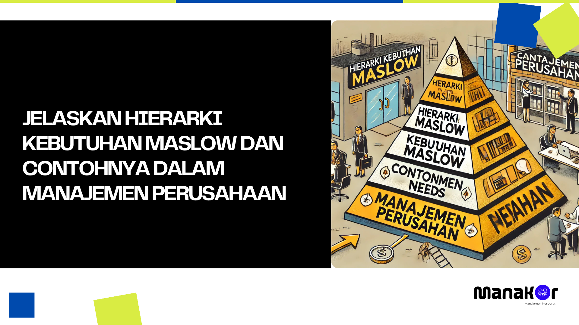 Jelaskan Hierarki Kebutuhan Maslow dan Contohnya dalam Manajemen Perusahaan