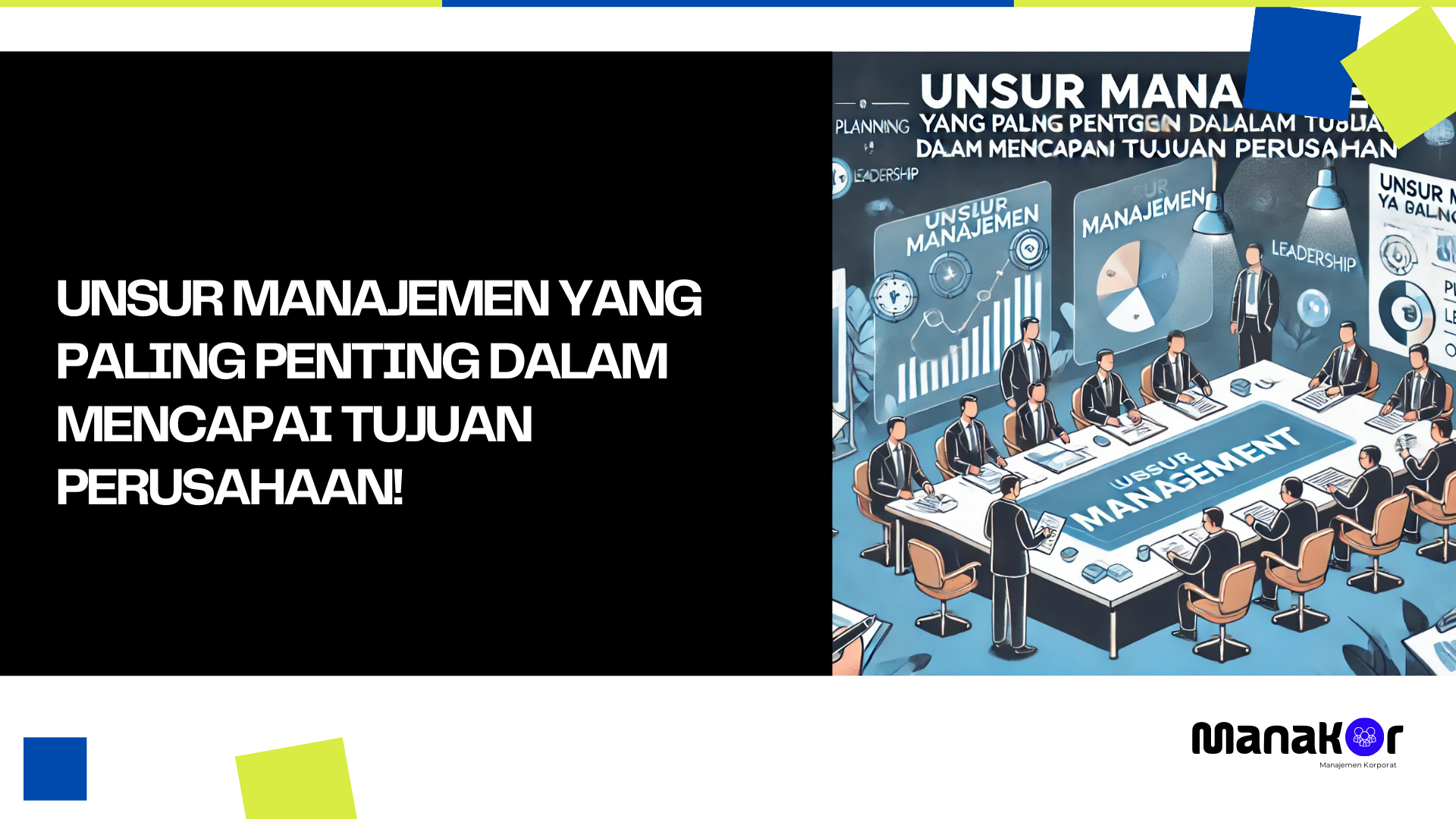 Unsur Manajemen yang Paling Penting dalam Mencapai Tujuan Perusahaan!