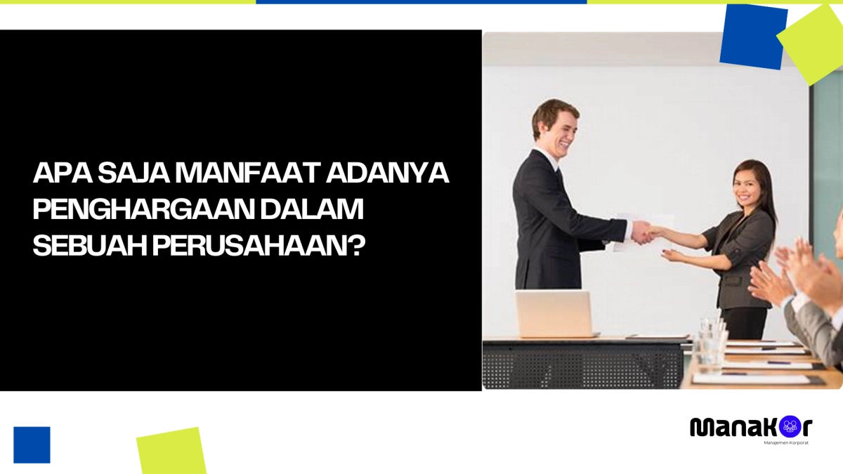 Apa Saja Manfaat Adanya Penghargaan dalam Sebuah Perusahaan
