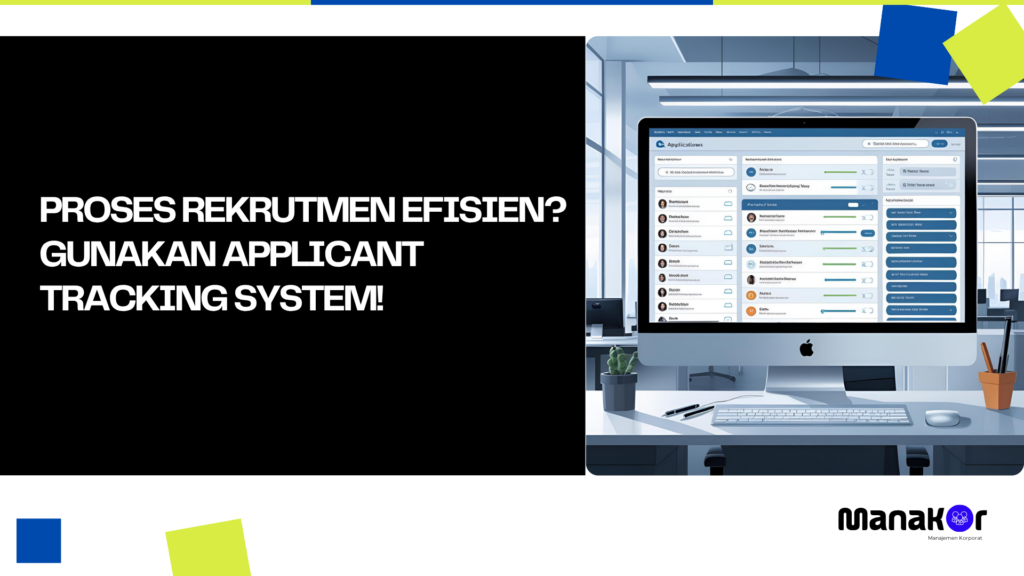 Proses Rekrutmen Efisien? Gunakan Applicant Tracking System!