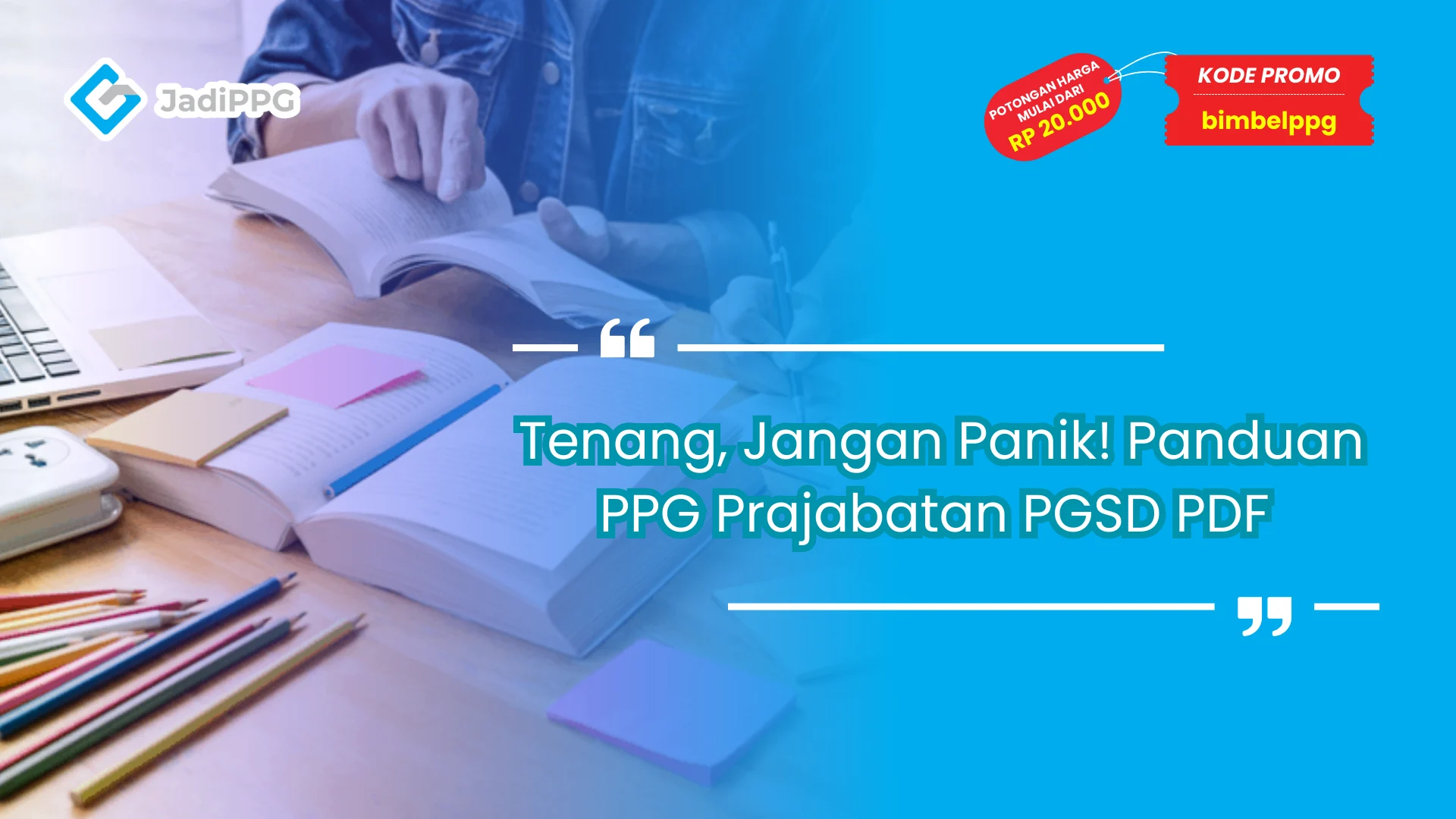 Tenang, Jangan Panik! Panduan PPG Prajabatan PGSD PDF