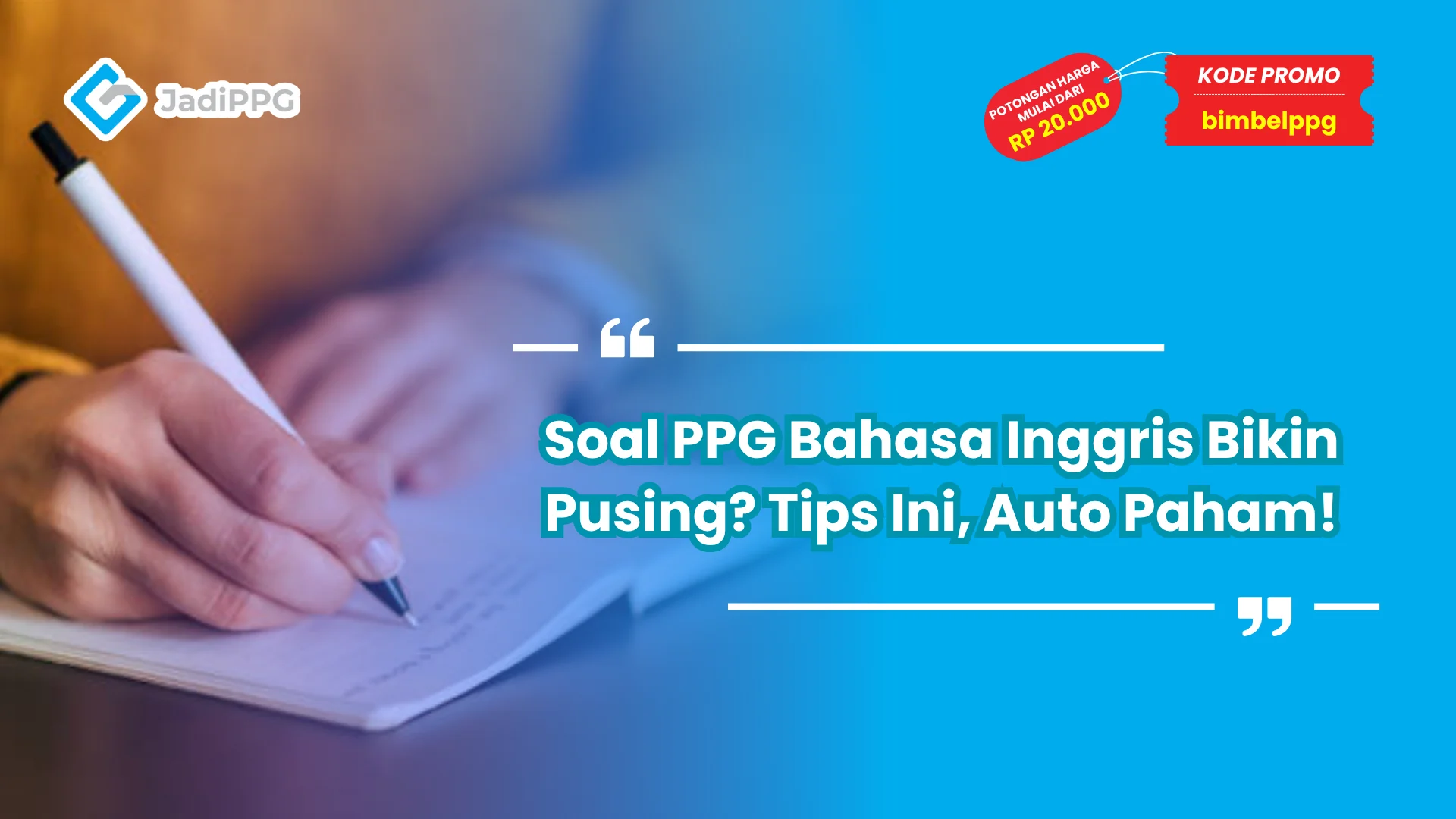 Soal PPG Bahasa Inggris Bikin Pusing? Tips Ini Auto Paham!