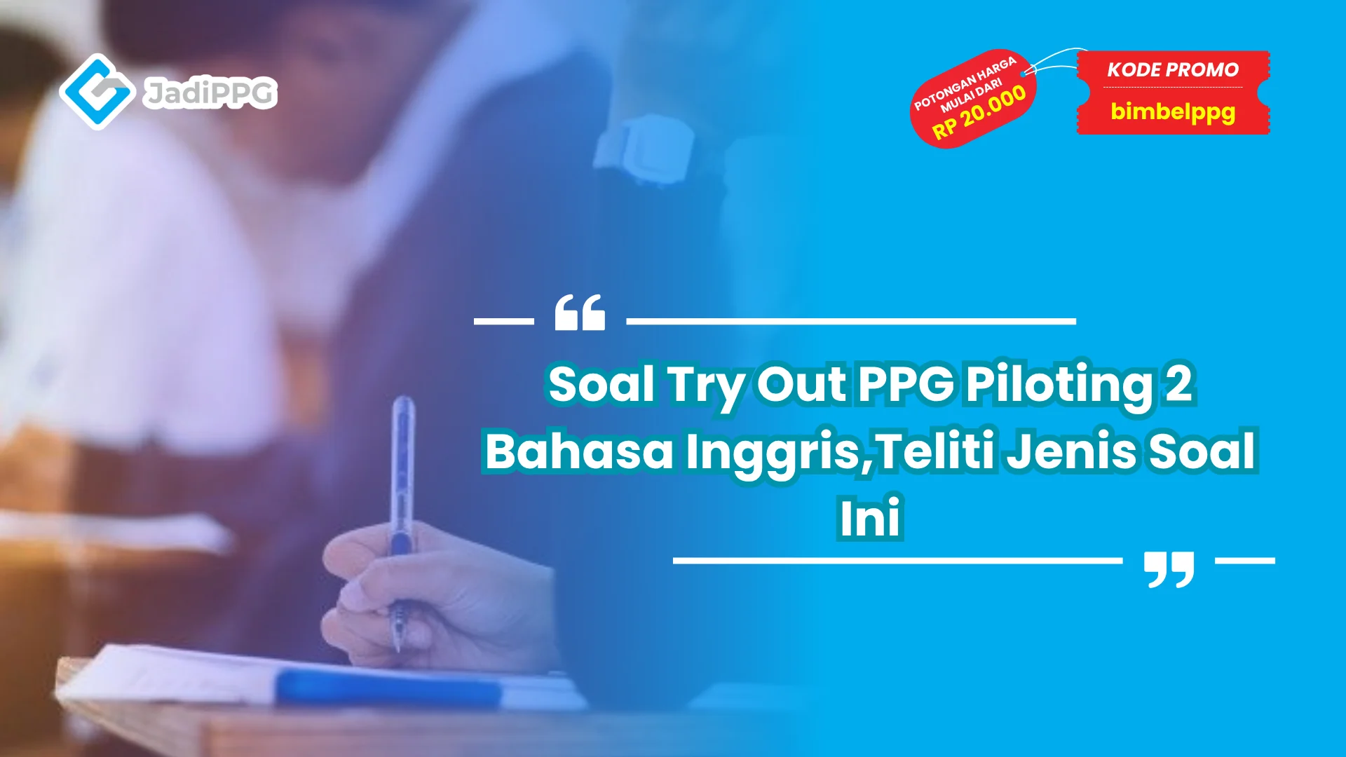 Soal Try Out PPG Piloting 2 Bahasa Inggris,Teliti Jenis Soal Ini