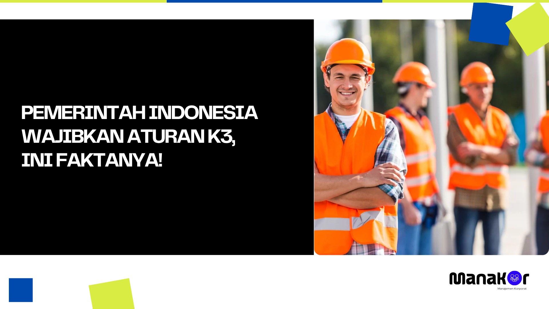 Pemerintah Indonesia Wajibkan Aturan K3