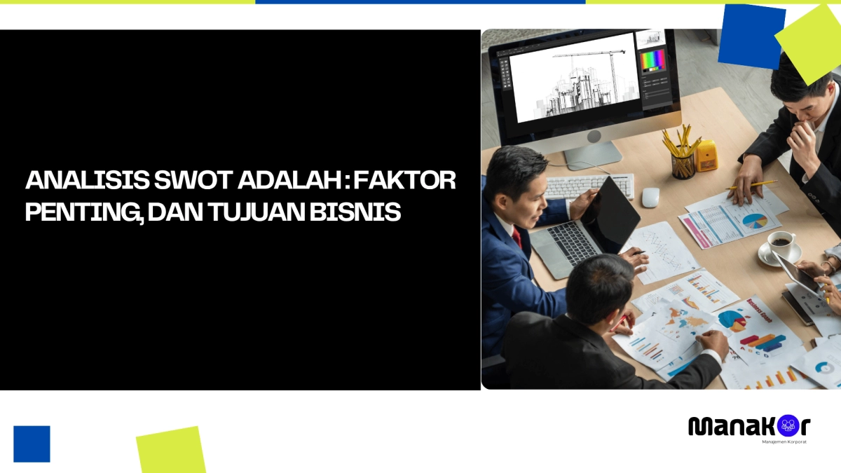 Tujuan analisis SWOT