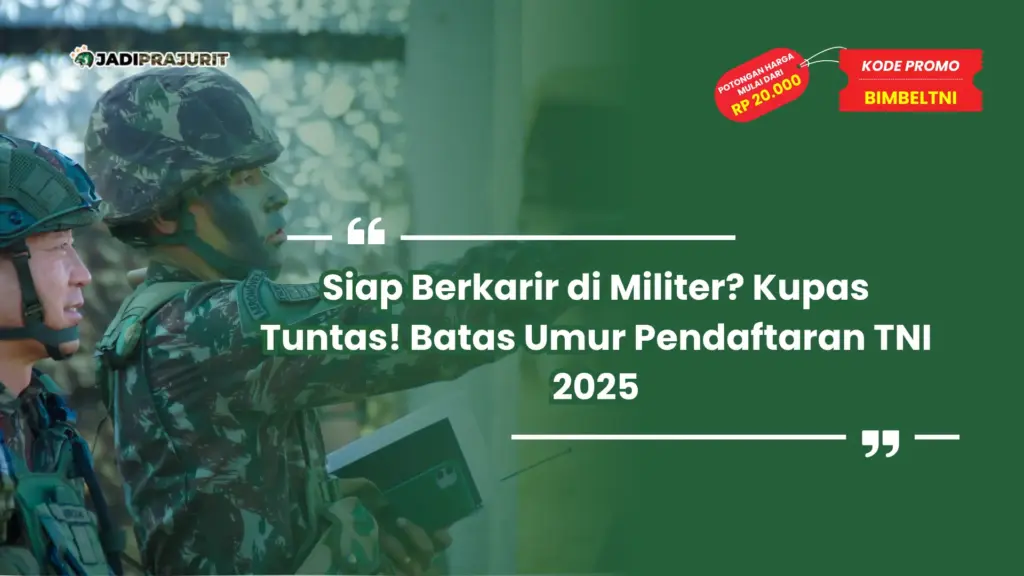 Batas Umur Pendaftaran TNI 2025