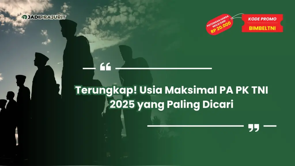 Usia Maksimal PA PK TNI