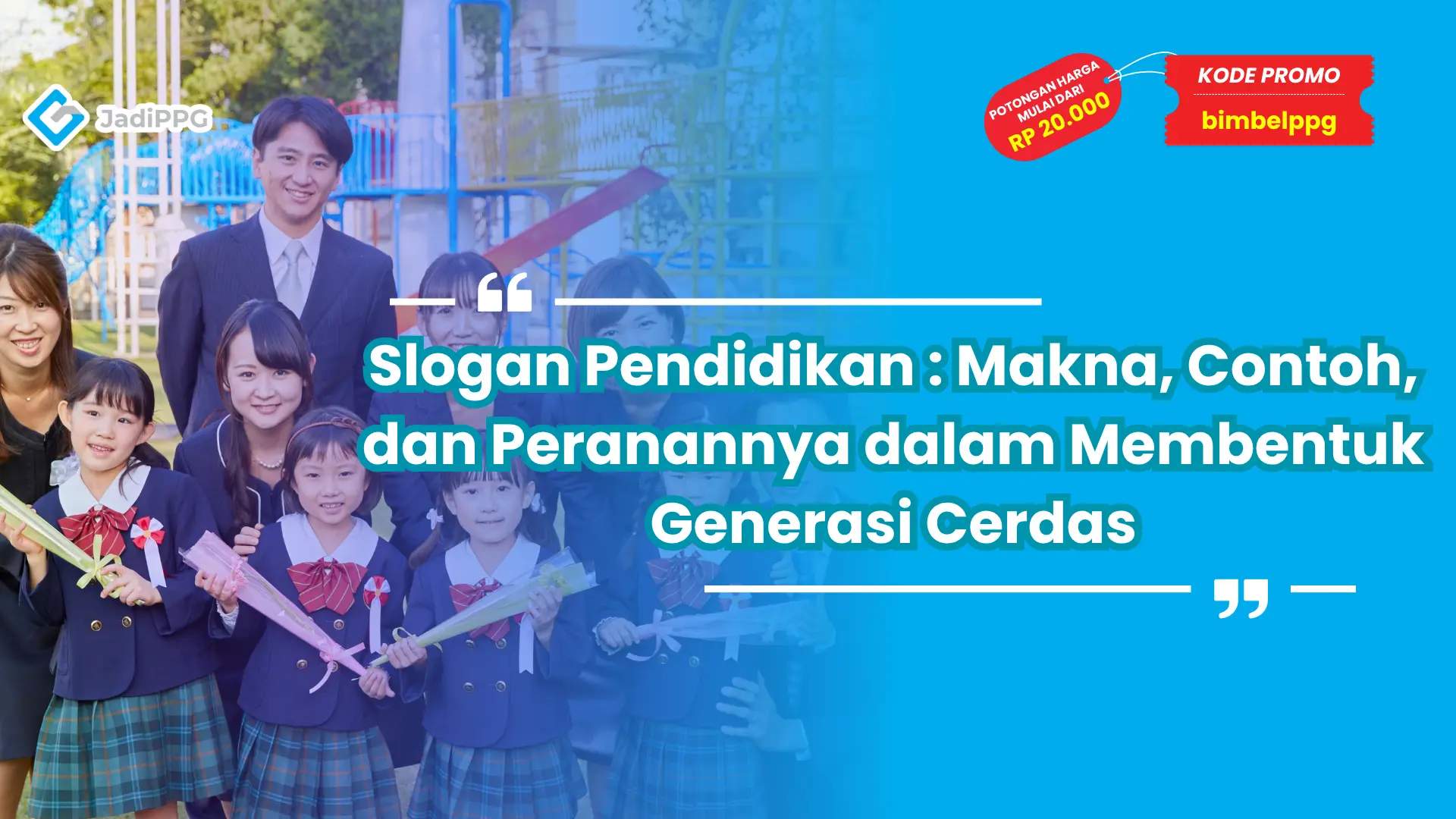 Slogan Pendidikan : Makna, Contoh, dan Peranannya dalam Membentuk Generasi Cerdas