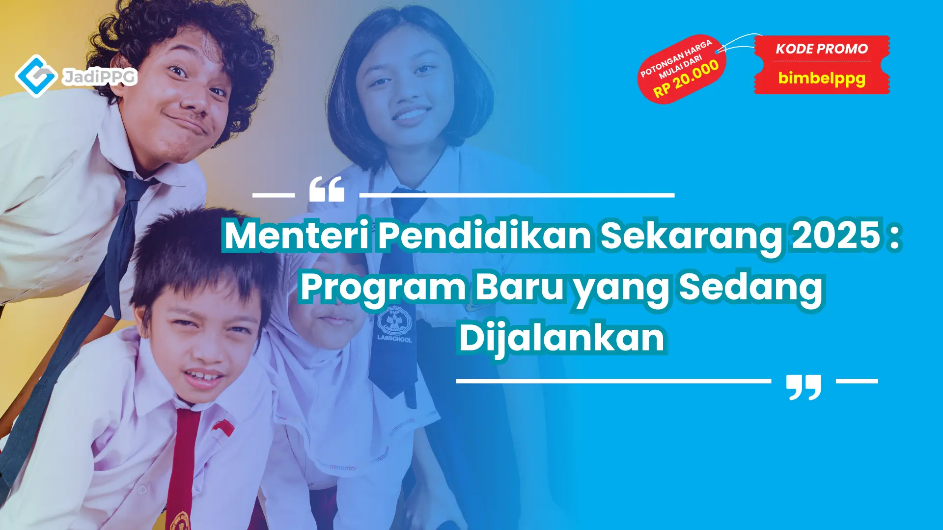 Menteri Pendidikan Sekarang 2025 : Program Baru yang Sedang Dijalankan