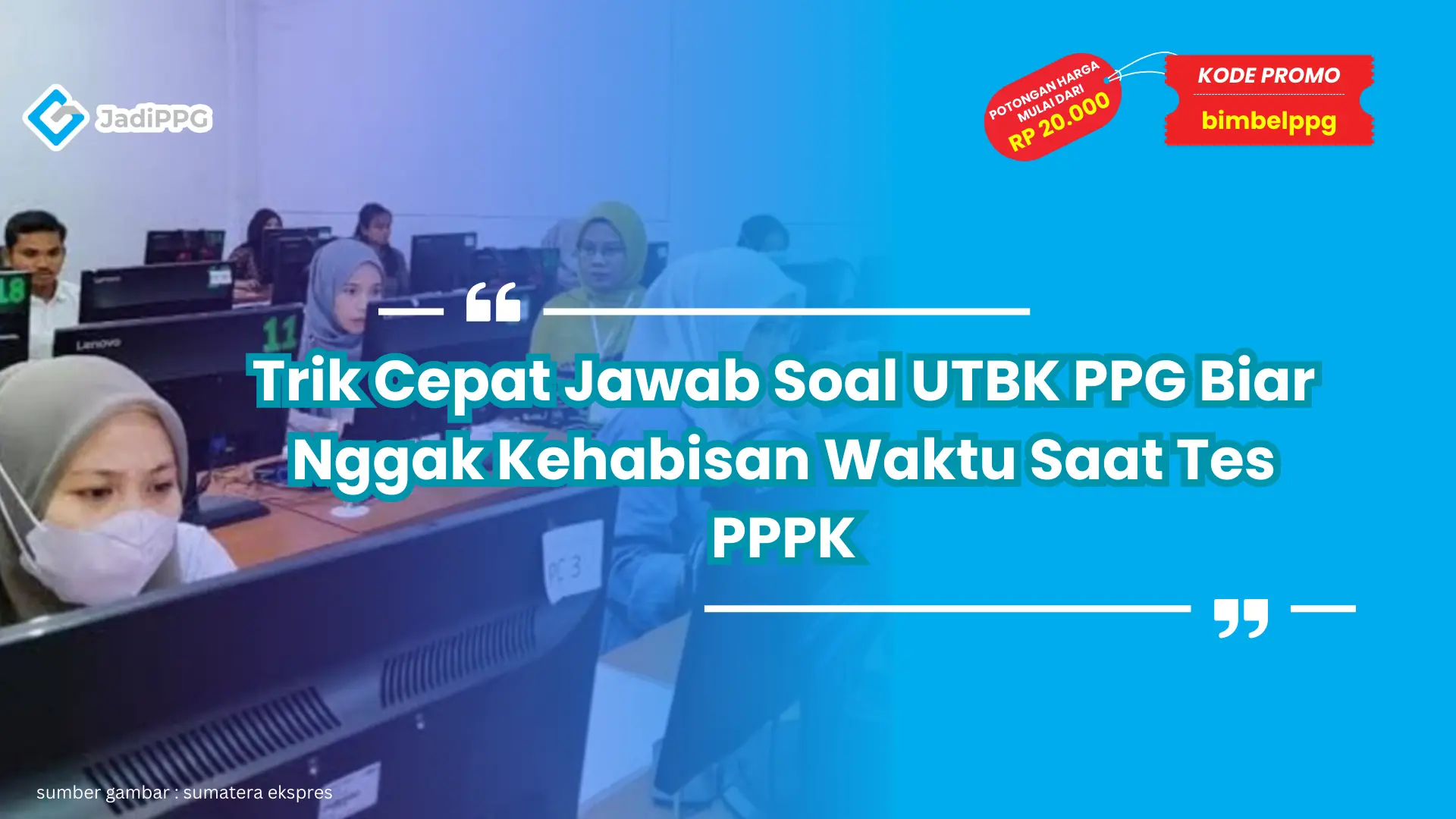 trik cepat jawab soal utbk ppg