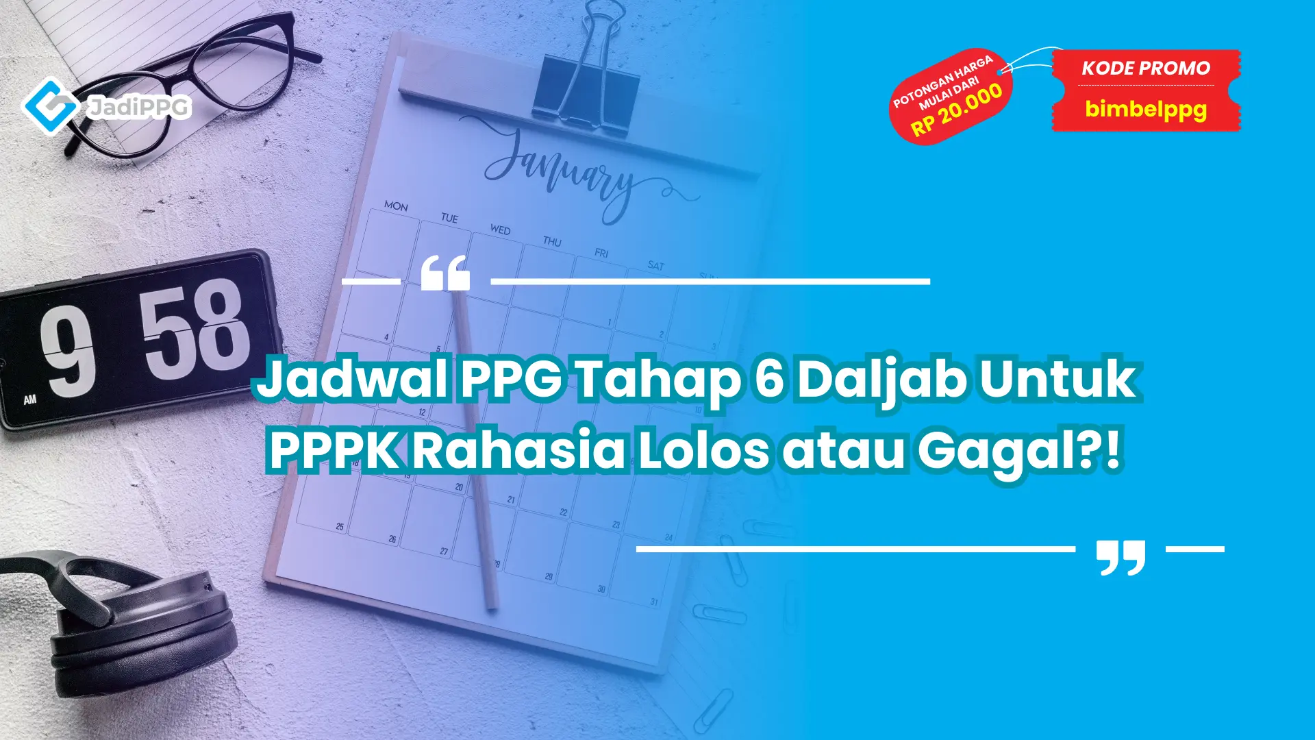 Jadwal PPG Tahap 6 Daljab
