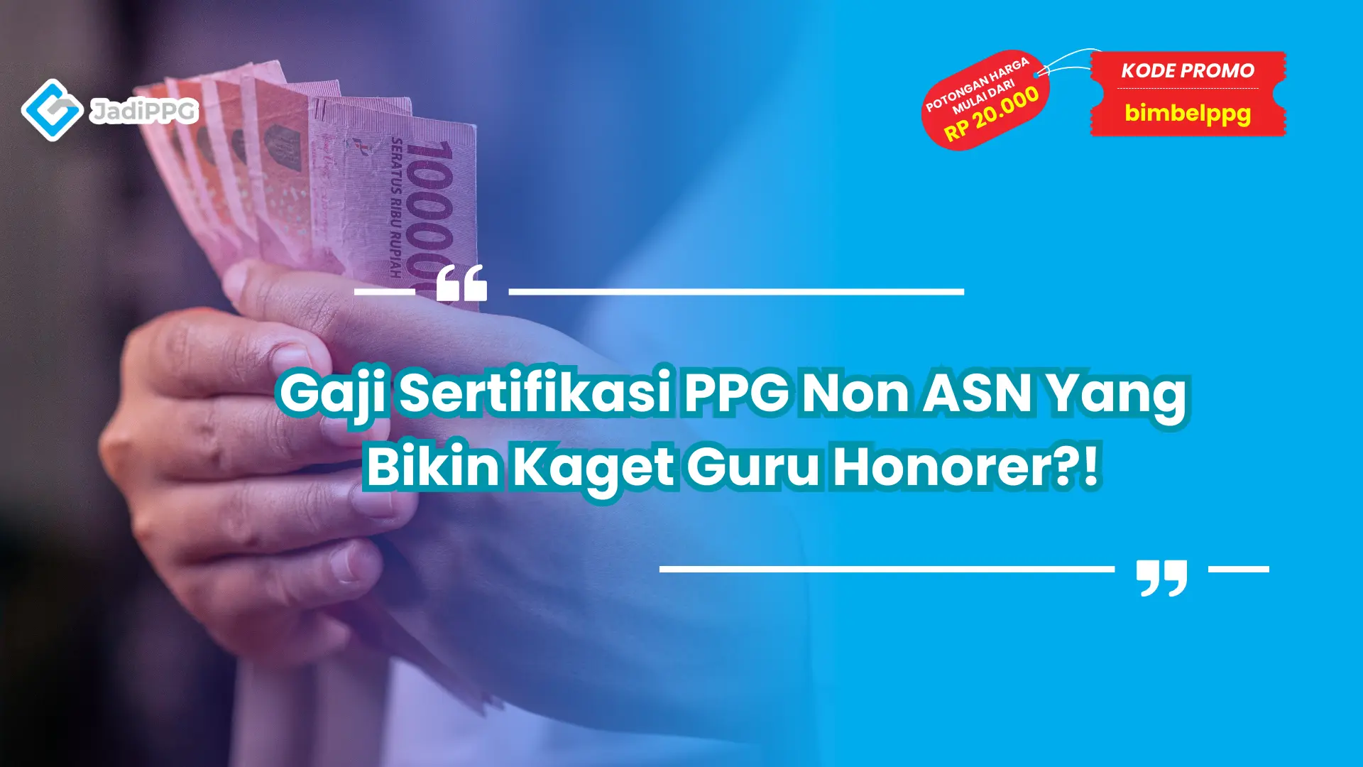 Gaji Sertifikasi PPG Non ASN Yang Bikin Kaget Guru Honorer?!