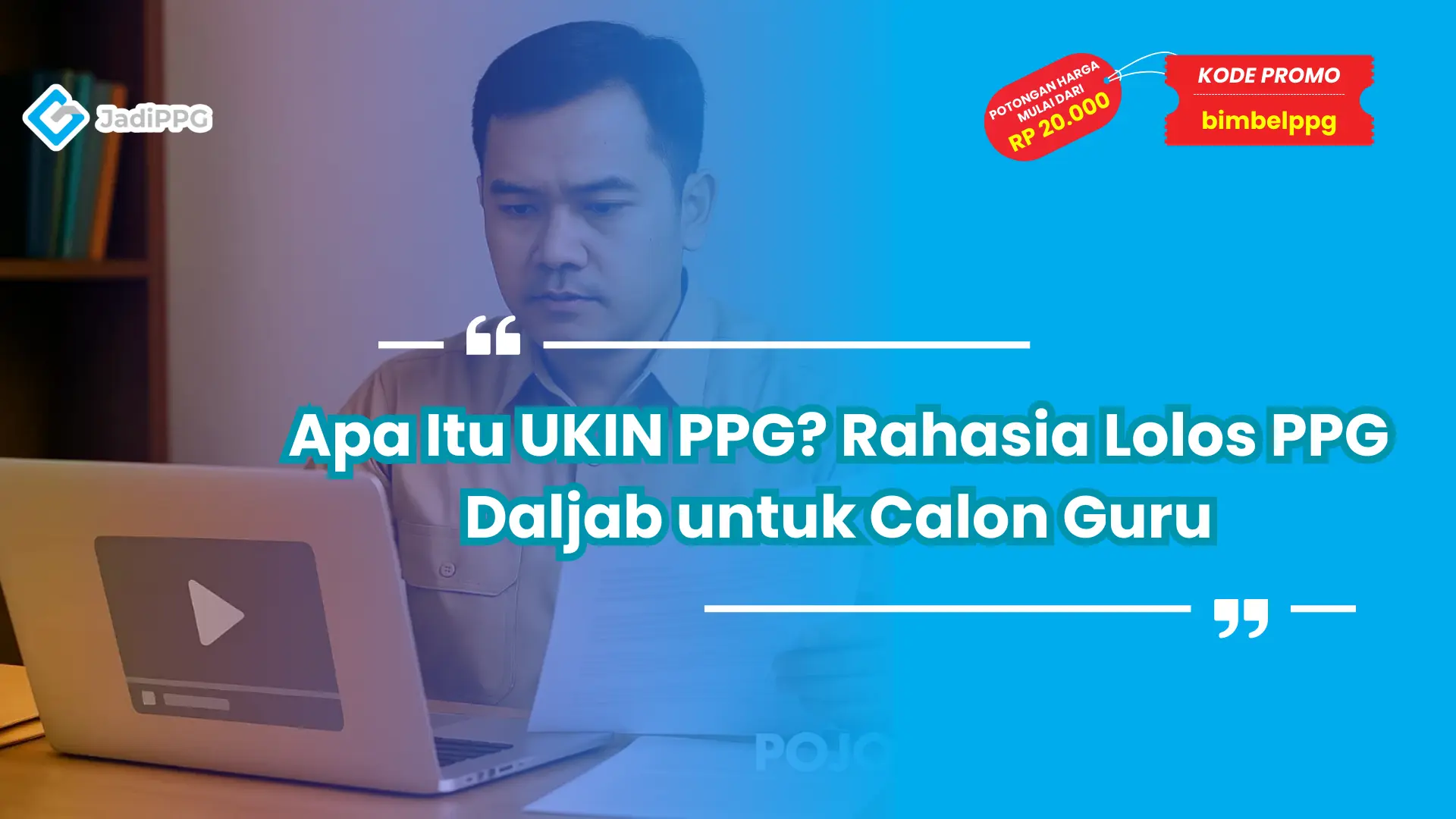 Apa Itu UKIN PPG Rahasia Lolos PPG Daljab untuk Calon Guru