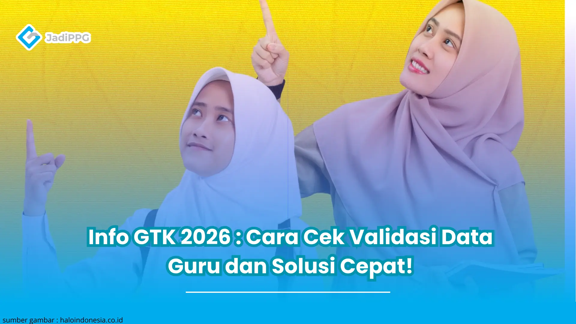 Info GTK 2026 : Cara Cek Validasi Data Guru dan Solusi Cepat!