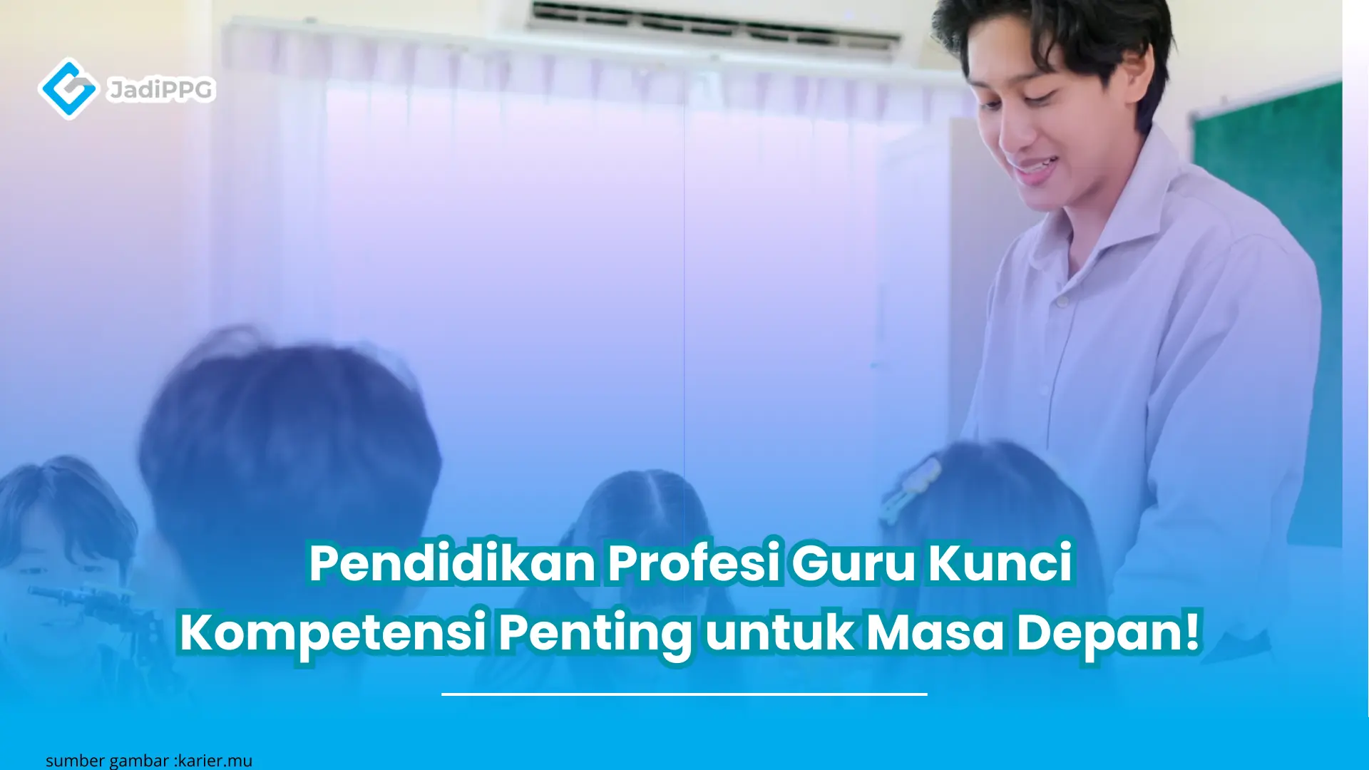 Pendidikan Profesi Guru Kunci Kompetensi Penting untuk Masa Depan!