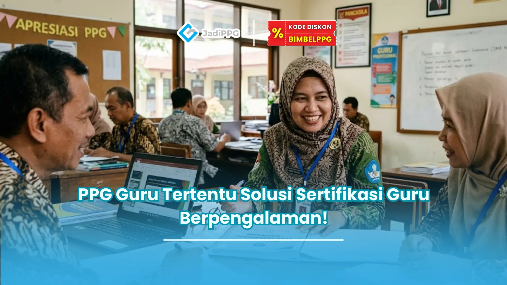 PPG Guru Tertentu Solusi Sertifikasi Guru Berpengalaman!