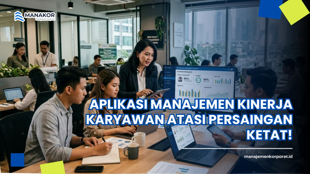 Aplikasi Manajemen Kinerja Karyawan Atasi Persaingan Ketat!