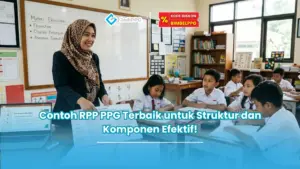 Contoh RPP PPG Terbaik untuk Struktur dan Komponen Efektif!