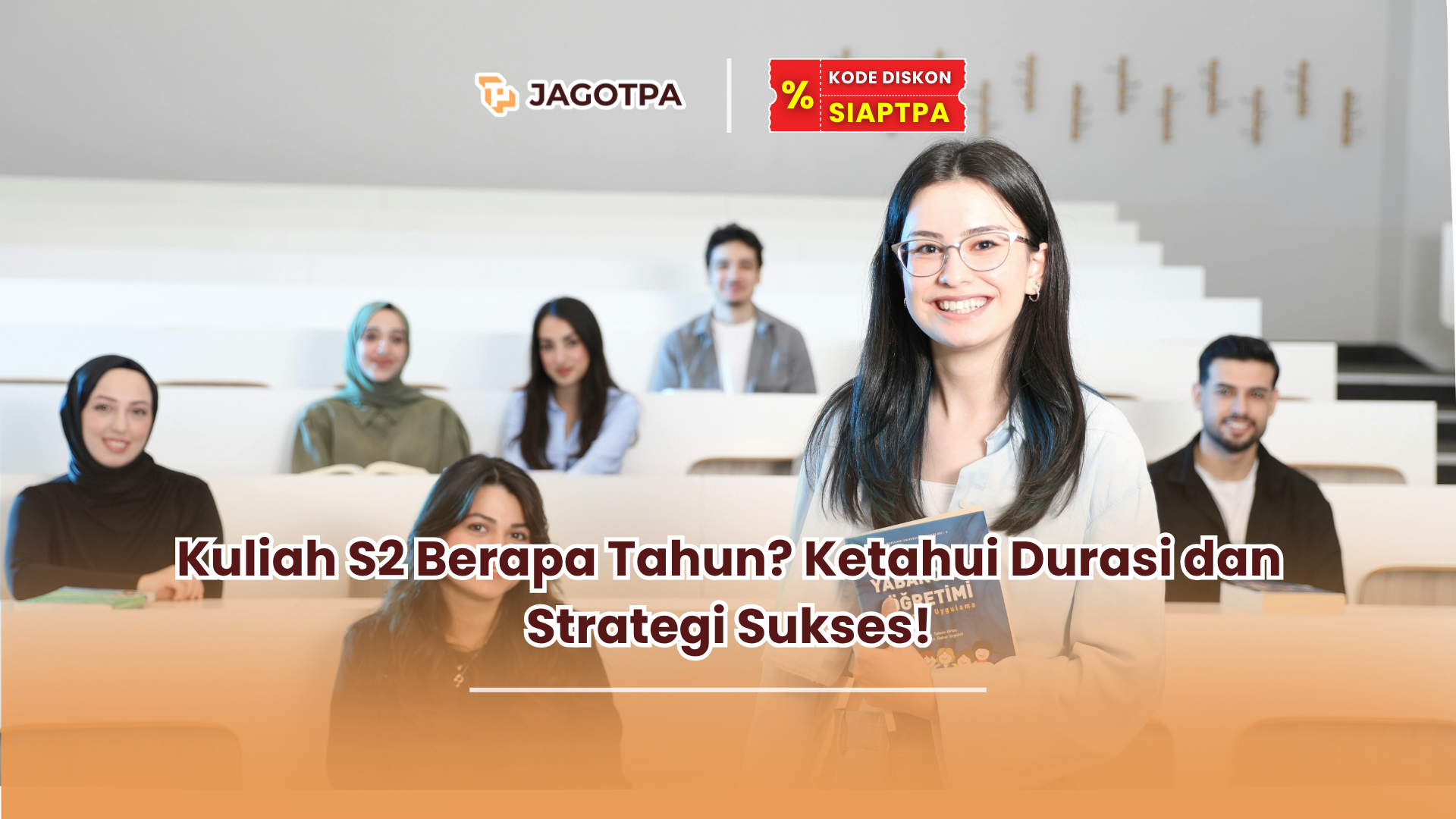 Kuliah S2 Berapa Tahun? Ketahui Durasi dan Strategi Sukses!