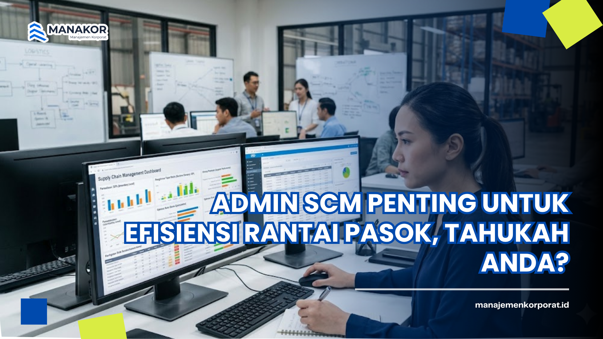 Admin SCM Penting untuk Efisiensi Rantai Pasok, Tahukah Anda?