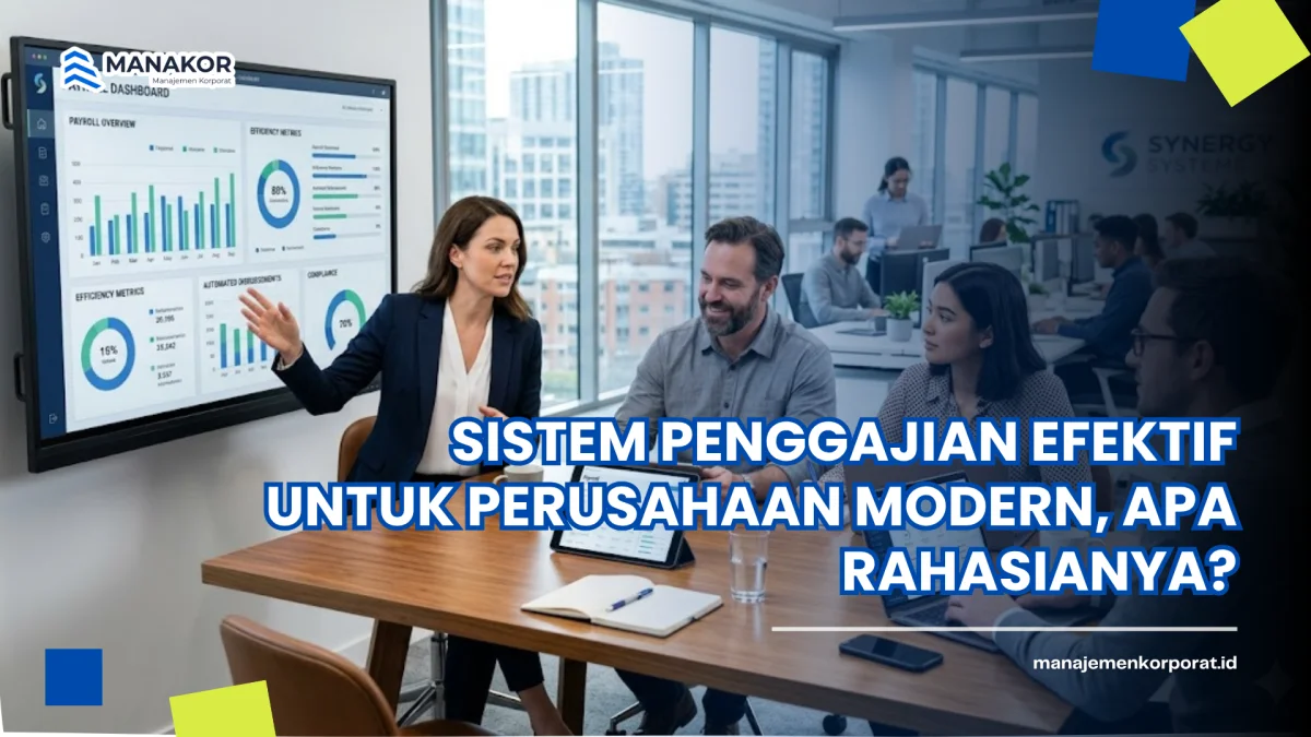 Sistem Penggajian Efektif untuk Perusahaan Modern, Apa Rahasianya?