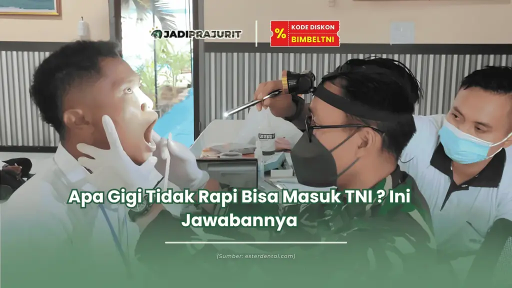 Apa gigi tidak rapi bisa masuk TNI