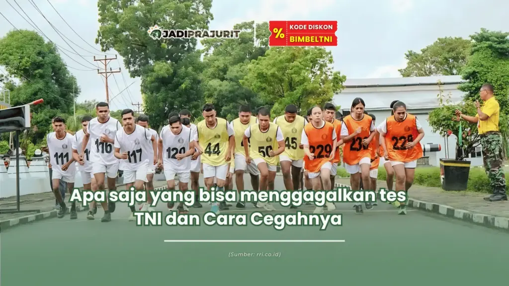 Apa saja yang bisa menggagalkan tes TNI