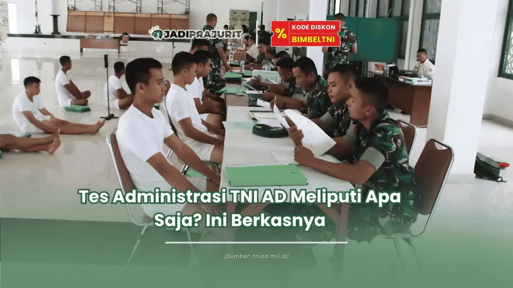 Tes administrasi TNI AD meliputi apa saja