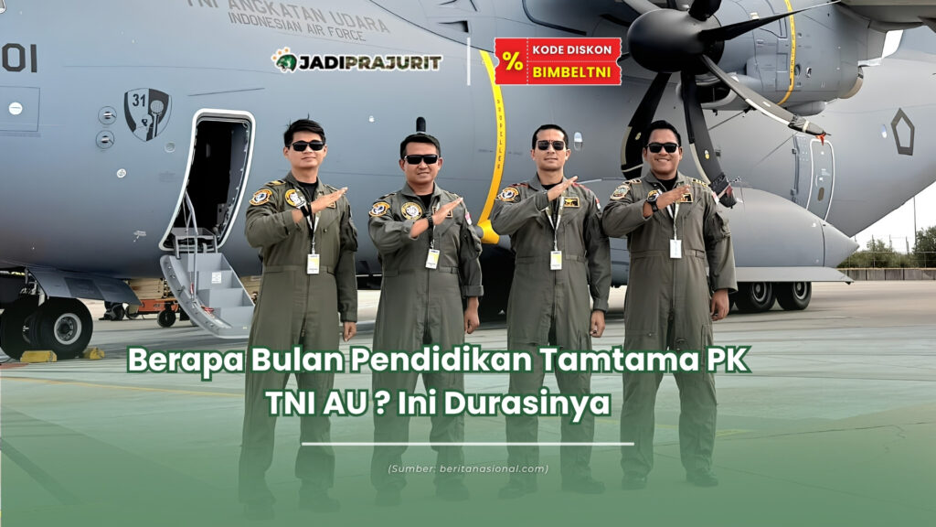 Berapa bulan pendidikan tamtama pk TNI AU