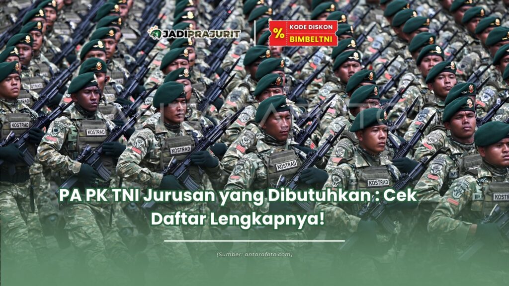 PA PK TNI jurusan yang dibutuhkan