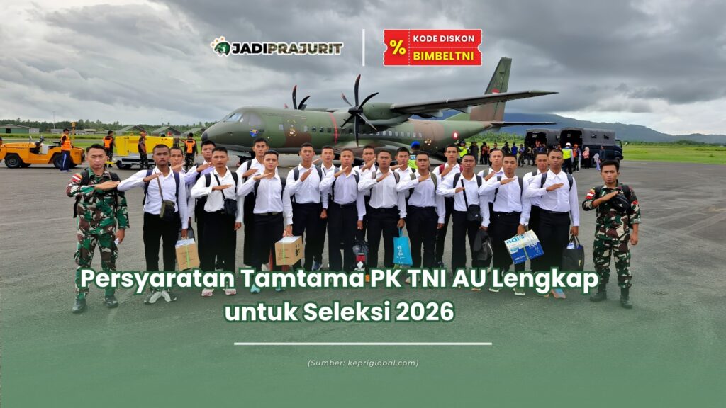 persyaratan tamtama pk tni au