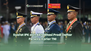 Syarat IPK dan Akreditasi Prodi daftar Perwira Karier