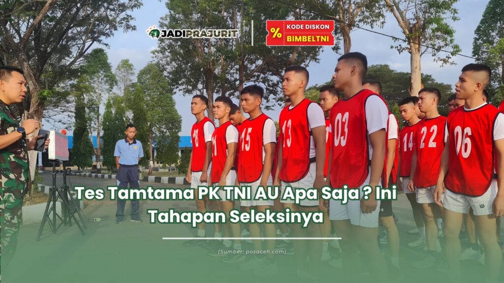Tes tamtama pk TNI AU apa saja