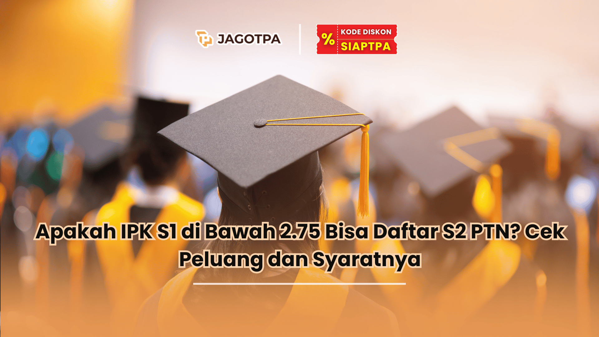 Apakah IPK S1 di bawah 2.75 bisa daftar S2 PTN