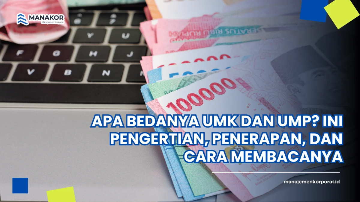 Apa bedanya UMK dan UMP