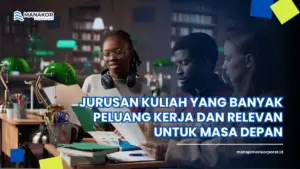 jurusan kuliah yang banyak peluang kerja