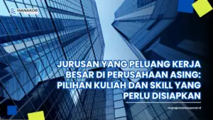 jurusan yang peluang kerja besar di perusahaan asing
